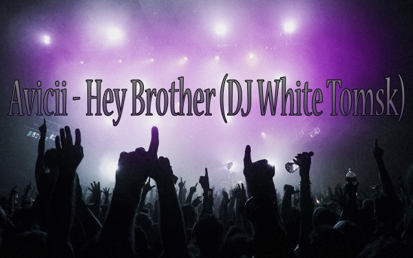 Avicii - Hey Brother (DJ White Tomsk)  Esthera Sarita - Loud (DJ White Tomsk)